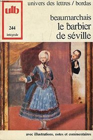 Le barbier de Seville;: Comedie [par] Beaumarchais (Univers des lettres, 224. Integrale) (French Edition)
