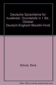 Deutsche Sprachlehre für Ausländer, Grundstufe in 1 Bd., Glossar Deutsch-Englisch-Marathi-Hindi