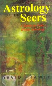 The Astrology of the Seers: A Comprehensive Guide to Vedic Astrology