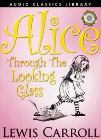 Alice Through the Looking Glass (Audio CD)