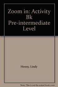 Zoom in: Activity Bk Pre-intermediate Level