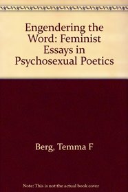 Engendering the Word: Feminist Essays in Psychosexual Poetics