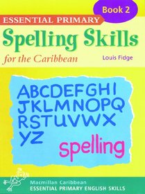 Essential Spelling for Caribbean Primary Schools: Book 2 (Essential Spelling for Caribbean Primary Schools)