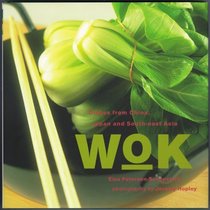 Wok: Dishes from China, Japan, and Southeast Asia (Ryland, Peters and Small Little Gift Books)