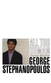 All Too Human: A Political Education (Large Print)