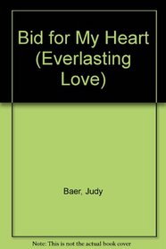 BID FOR MY HEART (Everlasting Love, No 1)