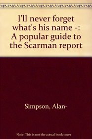 I'll never forget what's his name -: A popular guide to the Scarman report