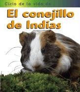 El Conejillo De Indias / Guinea Pig (Ciclos De La Vida De... / Life Cycle of a...) (Spanish Edition)