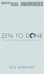 Zen to Done: The Ultimate Simple Productivity System