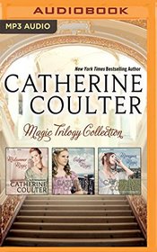 Catherine Coulter - Magic Trilogy Collection: Midsummer Magic, Calypso Magic, Moonspun Magic
