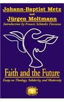 Faith and the Future: Essays on Theology, Solidarity, and Modernity (Concilium)