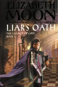 Liar's Oath (Legacy of Gird, Bk 2)