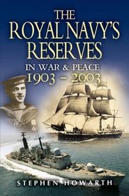 Royal Navy's Reserves in War and Peace 1903-2003