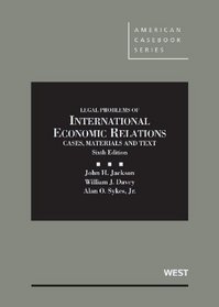 Cases, Materials and Texts on Legal Problems of International Economic Relations (American Casebook Series)