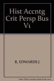 Hist Accntg:Crit Persp Bus V1