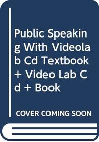Public Speaking With Videolab Cd Textbook + Video Lab Cd + Book