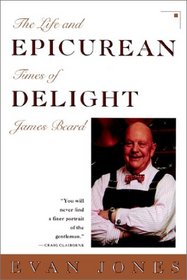 Epicurean Delight: The Life and Times of James Beard