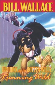 Running Wild : Upchuck and the Rotten Willy (Upchuck and the Rotten Willy)