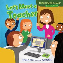 Let's Meet a Teacher (Cloverleaf Books - Community Helpers)