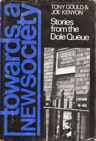 Stories from the Dole Queue (Towards a new society)