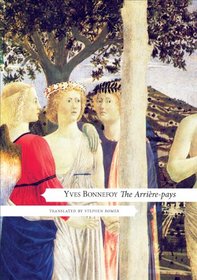 The Arriere-pays: With a new Preface by Yves Bonnefoy, Introduction and Notes by Stephen Romer (SB-The French List)