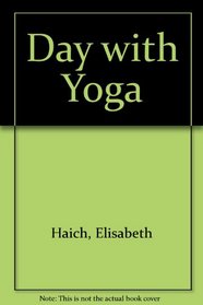 The Day with yoga: A spiritual yoga path for thinking people