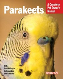 Parakeets (Complete Pet Owner's Manual)