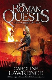 The Archers of ISCA: Book 2 (Roman Quests)