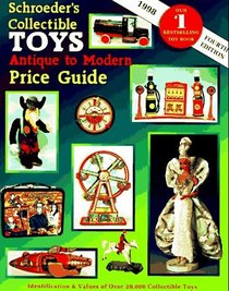 Schroeder's Collectible Toys: Antique to Modern Price Guide (Schroeder's Collectible Toys)