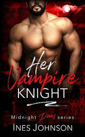 Her Vampire Knight (Midnight Doms)