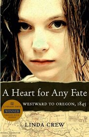 A Heart for Any Fate: Westward to Oregon, 1845