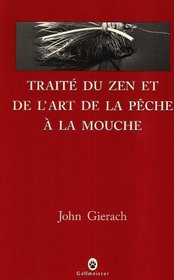 Traite du zen et de l'art de la peche a la mouche (French Edition)