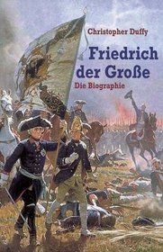Friedrich der Groe. Die Biografie.