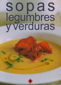 Sopas, legumbres y verduras / Soups, Legumes and Vegetables (Coleccion Practico De Cocina / Cooking Practical Collection) (Spanish Edition)
