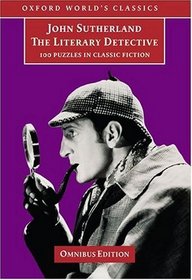 The Literary Detective: 100 Puzzles in Classic Fiction (Oxford World's Classics)