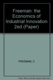 The Economics of Industrial Innovation, 2nd Edition