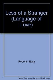 Less of a Stranger (Language of Love, No 36)