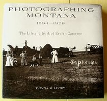 Photographing Montana, 1894-1928 : The Life and Work of Evelyn Cameron
