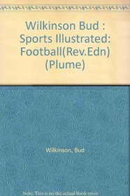 Wilkinson Bud : Sports Illustrated: Football(Rev.Edn) (Plume)
