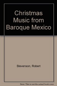 Christmas Music from Baroque Mexico