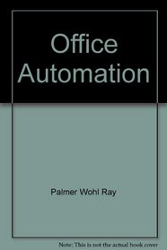 Office Automation: A Systems Approach (DD-Office Automation)