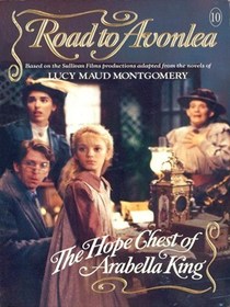 The Hope Chest of Arabella King (Road to Avonlea No. 10)