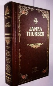 The works of James Thurber: Complete and unabridged