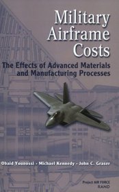 Military Airframe Costs:  The Effects of Advances Materials and Manufacturing Processes