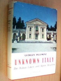 Unknown Italy: The Italian Lakes and Alpine Region.