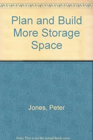 Plan and build more storage space