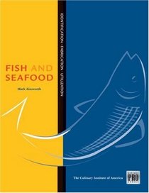 The Kitchen Pro Series: Guide to Fish and Seafood Identification, Fabrication and Utilization