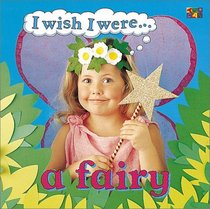 I Wish I Were...A Fairy
