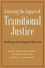 Assessing the Impact of Transitional Justice: Challenges for Empirical Research