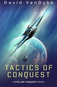 Tactics of Conquest (Stellar Conquest) (Volume 3)
